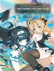 Vượt Cấp Xuyên Không, Tại Sao Tôi Lại Trở Thành Tiểu Thư Tu Sĩ?